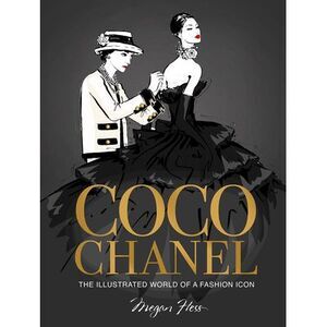 Coco Chanel Special Edition: The Illustrated World of a Fashion Icon -- Megan He